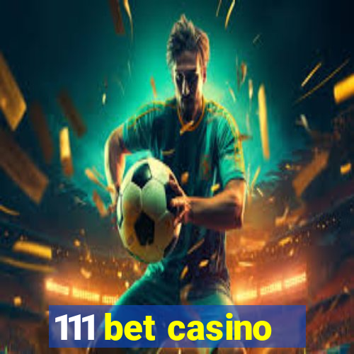 111 bet casino